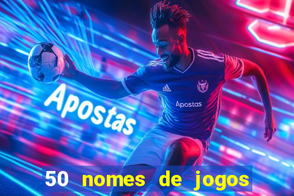 50 nomes de jogos com bola